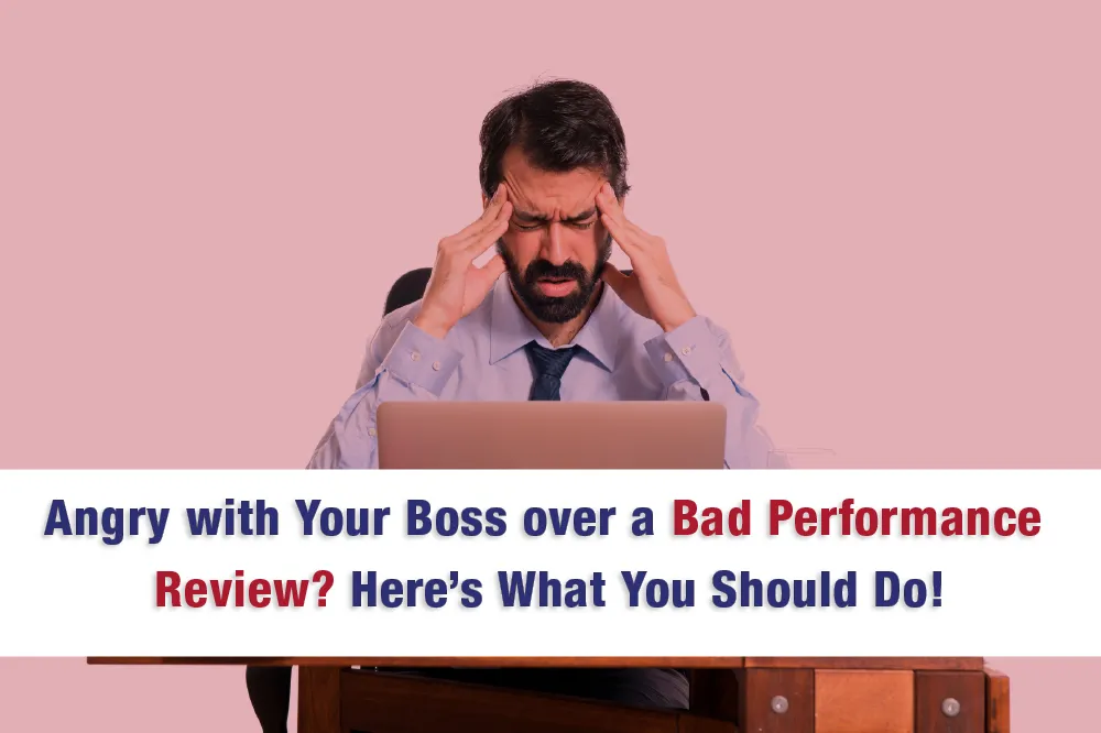 Angry_with_Your_Boss_over_a_Bad_Performance_Review._Here_s_What_You_Should_Do__3nAJgoZ4V