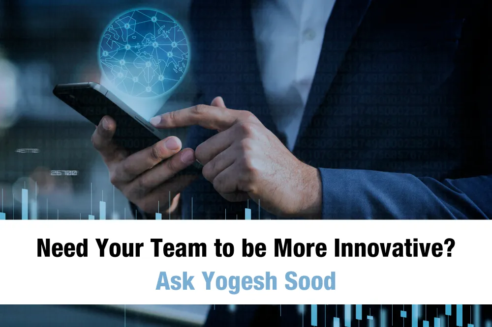 Need_Your_Team_to_be_More_Innovative._Ask_Yogesh_Sood_IwCrh6gtc