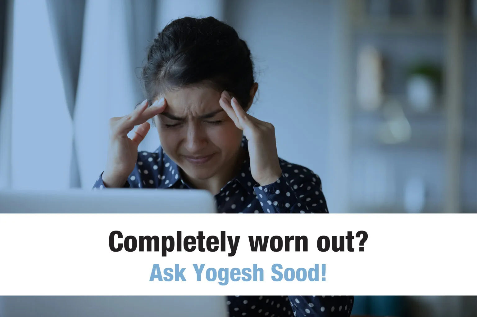Completely_worn_out._Ask_Yogesh_Sood._SEe2I9Oxi